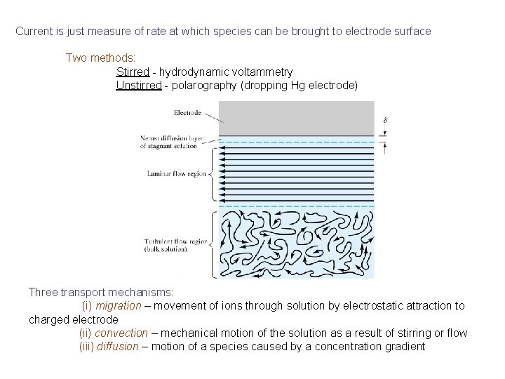 Current is just measure of rate at which species can be brought to electrode