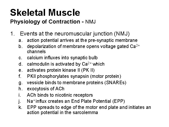 Skeletal Muscle Physiology of Contraction - NMJ 1. Events at the neuromuscular junction (NMJ)