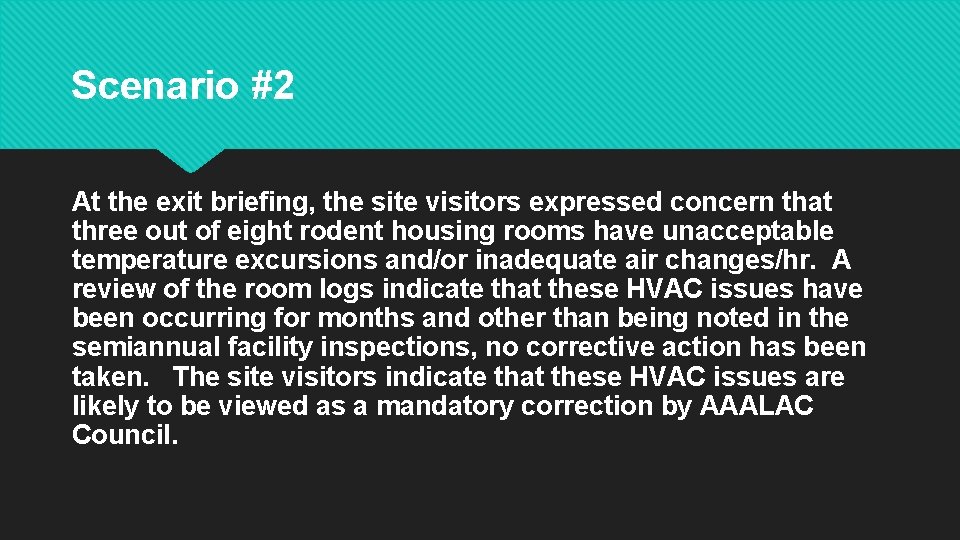 Scenario #2 At the exit briefing, the site visitors expressed concern that three out Scenario #2 At the exit briefing, the site visitors expressed concern that three out
