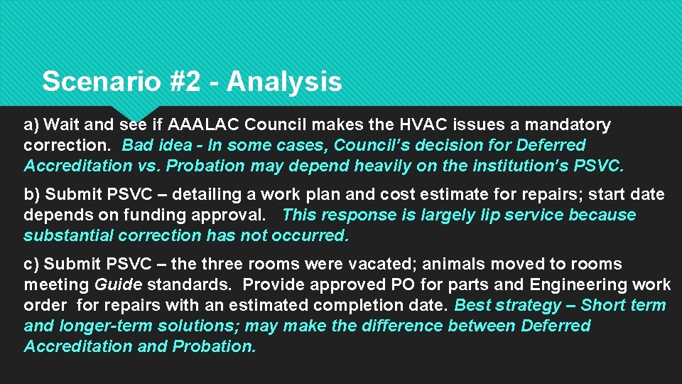 Scenario #2 - Analysis a) Wait and see if AAALAC Council makes the HVAC Scenario #2 - Analysis a) Wait and see if AAALAC Council makes the HVAC