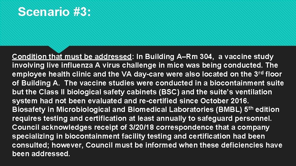 Scenario #3: Condition that must be addressed: In Building A–Rm 304, a vaccine study Scenario #3: Condition that must be addressed: In Building A–Rm 304, a vaccine study
