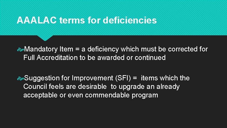 AAALAC terms for deficiencies Mandatory Item = a deficiency which must be corrected for AAALAC terms for deficiencies Mandatory Item = a deficiency which must be corrected for