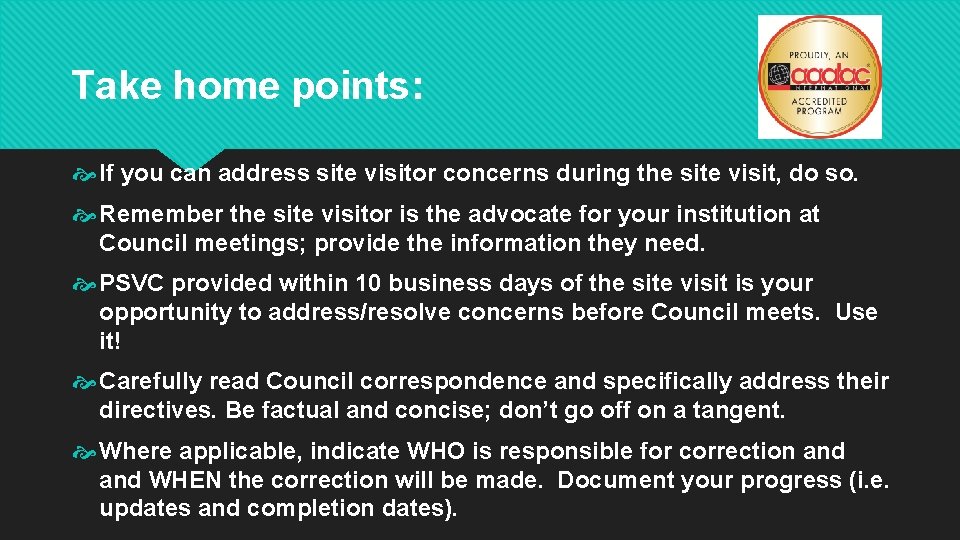 Take home points: If you can address site visitor concerns during the site visit, Take home points: If you can address site visitor concerns during the site visit,