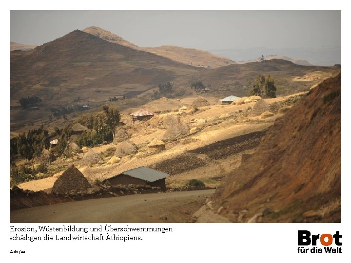 Erosion, Wüstenbildung und Überschwemmungen schädigen die Landwirtschaft Äthiopiens. Seite /22 