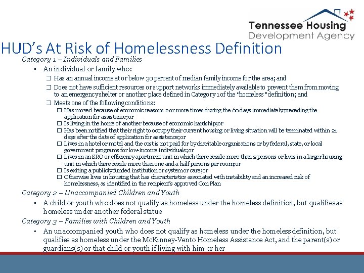 HUD’s At Risk of Homelessness Definition Category 1 – Individuals and Families ▫ An HUD’s At Risk of Homelessness Definition Category 1 – Individuals and Families ▫ An