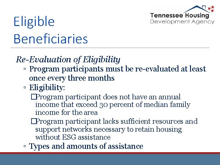 Eligible Beneficiaries Re-Evaluation of Eligibility ▫ Program participants must be re-evaluated at least once Eligible Beneficiaries Re-Evaluation of Eligibility ▫ Program participants must be re-evaluated at least once