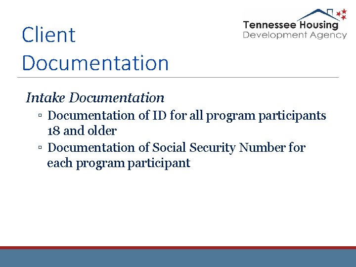 Client Documentation Intake Documentation ▫ Documentation of ID for all program participants 18 and Client Documentation Intake Documentation ▫ Documentation of ID for all program participants 18 and