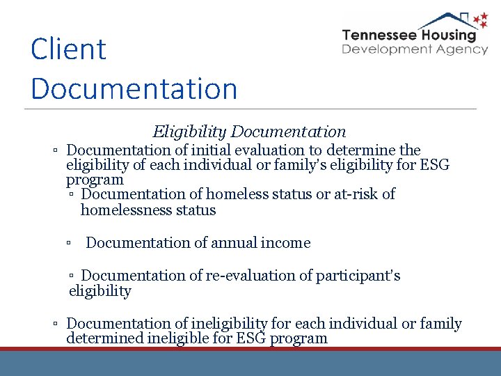 Client Documentation Eligibility Documentation ▫ Documentation of initial evaluation to determine the eligibility of Client Documentation Eligibility Documentation ▫ Documentation of initial evaluation to determine the eligibility of