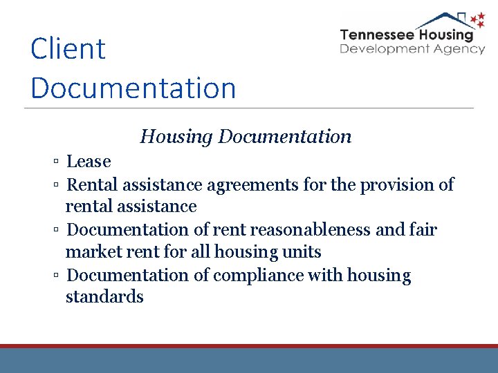 Client Documentation Housing Documentation ▫ Lease ▫ Rental assistance agreements for the provision of Client Documentation Housing Documentation ▫ Lease ▫ Rental assistance agreements for the provision of