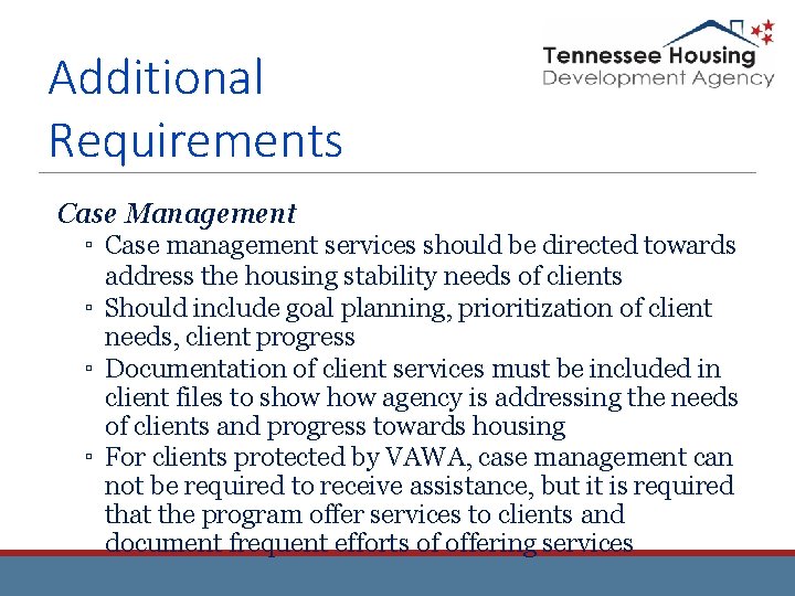 Additional Requirements Case Management ▫ Case management services should be directed towards address the Additional Requirements Case Management ▫ Case management services should be directed towards address the
