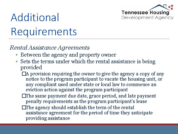 Additional Requirements Rental Assistance Agreements ▫ Between the agency and property owner ▫ Sets Additional Requirements Rental Assistance Agreements ▫ Between the agency and property owner ▫ Sets
