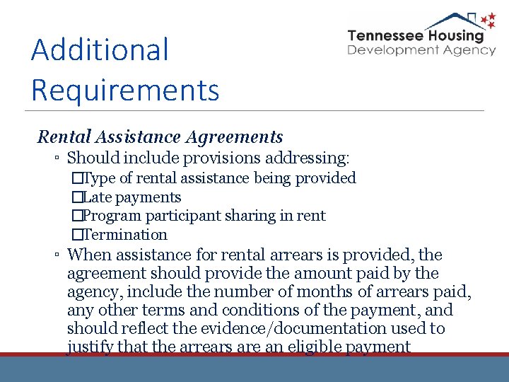 Additional Requirements Rental Assistance Agreements ▫ Should include provisions addressing: �Type of rental assistance Additional Requirements Rental Assistance Agreements ▫ Should include provisions addressing: �Type of rental assistance
