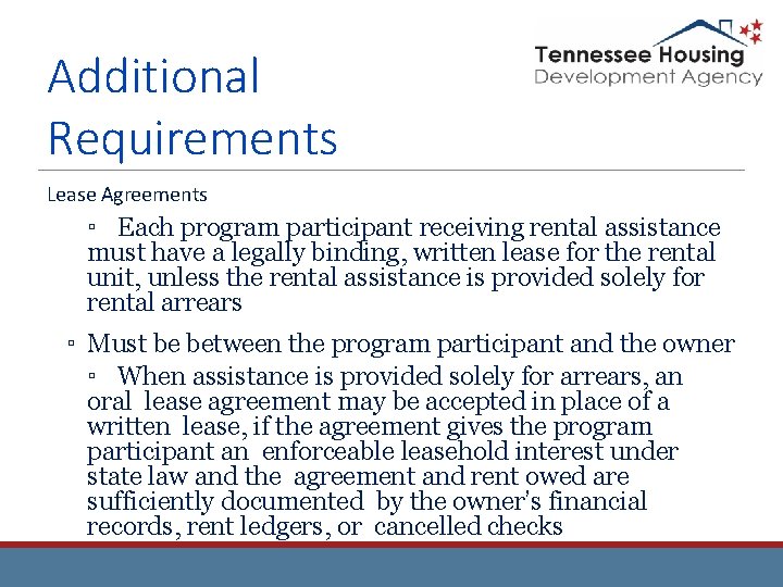 Additional Requirements Lease Agreements ▫ Each program participant receiving rental assistance must have a Additional Requirements Lease Agreements ▫ Each program participant receiving rental assistance must have a