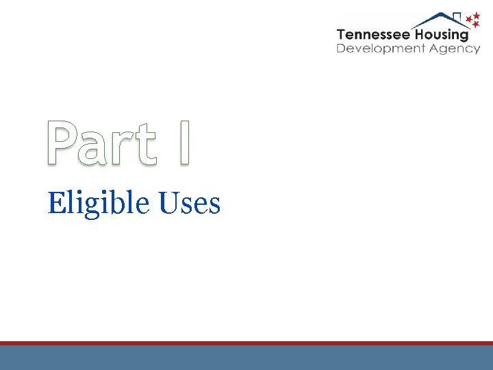 Eligible Uses Eligible Uses