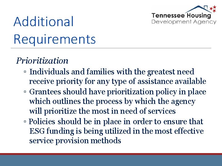 Additional Requirements Prioritization ▫ Individuals and families with the greatest need receive priority for Additional Requirements Prioritization ▫ Individuals and families with the greatest need receive priority for