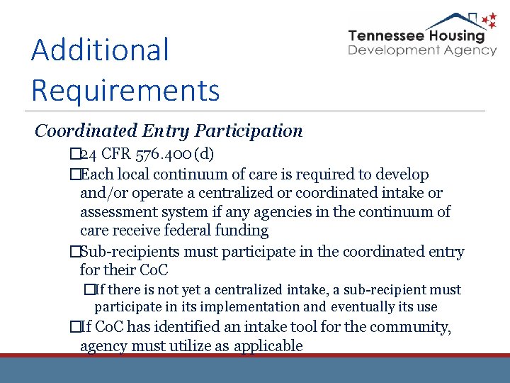 Additional Requirements Coordinated Entry Participation � 24 CFR 576. 400 (d) �Each local continuum Additional Requirements Coordinated Entry Participation � 24 CFR 576. 400 (d) �Each local continuum