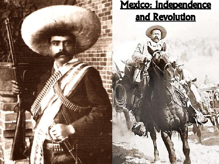 Mexico: Independence and Revolution 