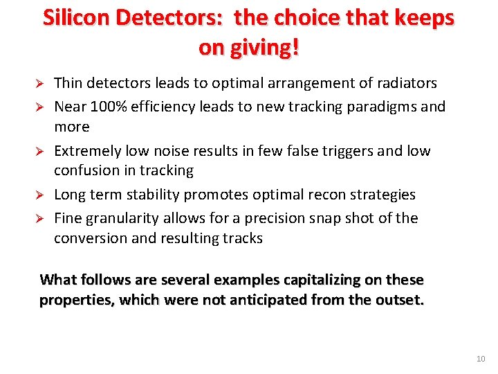 Silicon Detectors: the choice that keeps on giving! Ø Ø Ø Thin detectors leads
