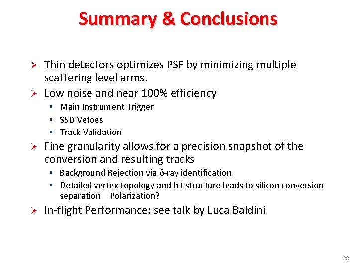 Summary & Conclusions Ø Ø Thin detectors optimizes PSF by minimizing multiple scattering level