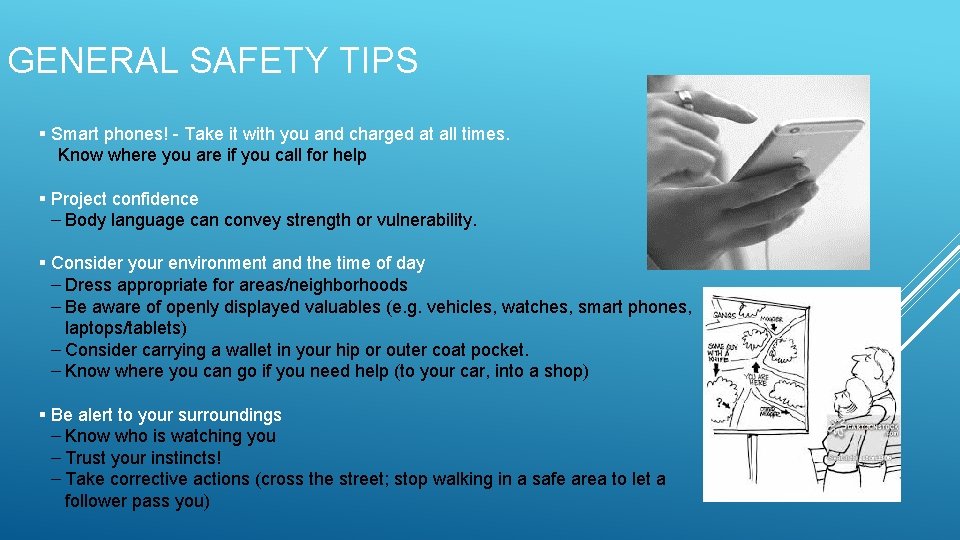 GENERAL SAFETY TIPS § Smart phones! - Take it with you and charged at GENERAL SAFETY TIPS § Smart phones! - Take it with you and charged at