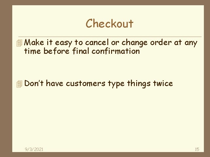 Checkout 4 Make it easy to cancel or change order at any time before