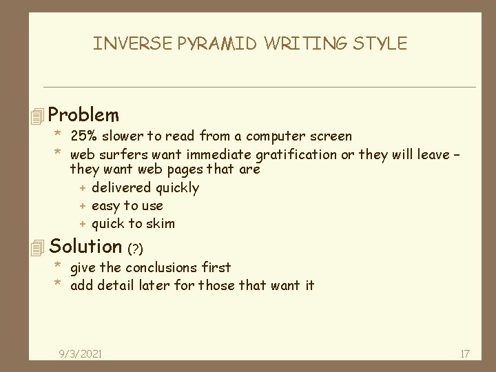 INVERSE PYRAMID WRITING STYLE 4 Problem * 25% slower to read from a computer