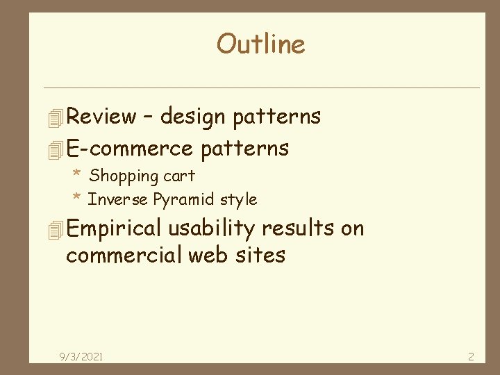 Outline 4 Review – design patterns 4 E-commerce patterns * Shopping cart * Inverse