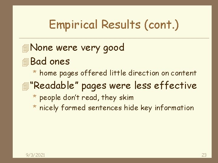 Empirical Results (cont. ) 4 None were very good 4 Bad ones * home