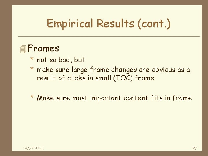 Empirical Results (cont. ) 4 Frames * not so bad, but * make sure