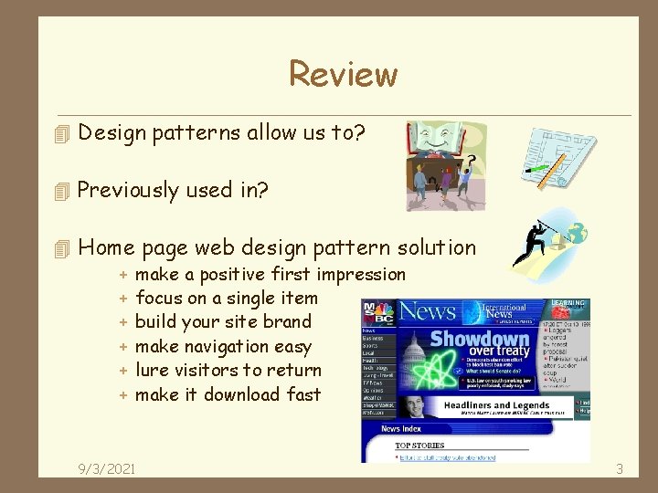 Review 4 Design patterns allow us to? 4 Previously used in? 4 Home page