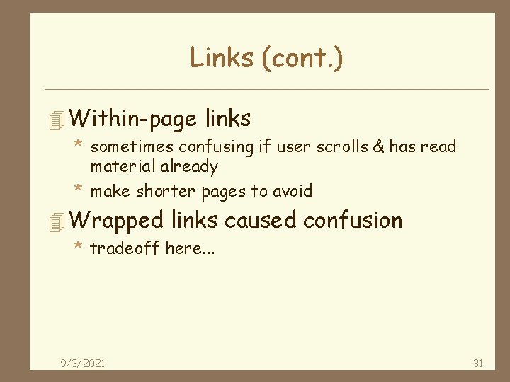 Links (cont. ) 4 Within-page links * sometimes confusing if user scrolls & has