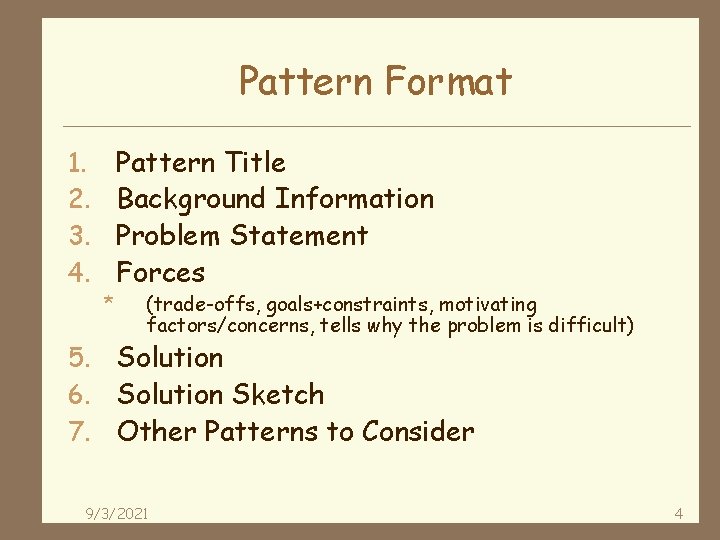 Pattern Format 1. 2. 3. 4. 5. 6. 7. * Pattern Title Background Information