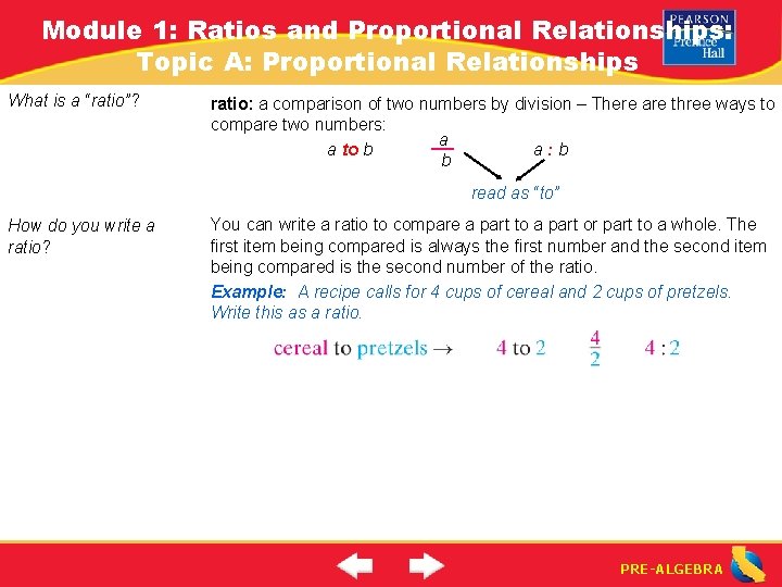 Module 1: Ratios and Proportional Relationships: Topic A: Proportional Relationships What is a “ratio”?