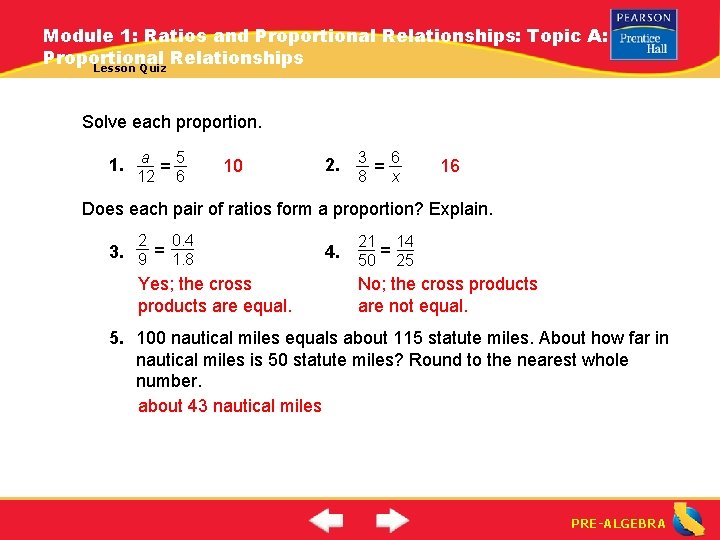 Module 1: Ratios and Proportional Relationships: Topic A: Proportional Relationships Lesson Quiz Solve each