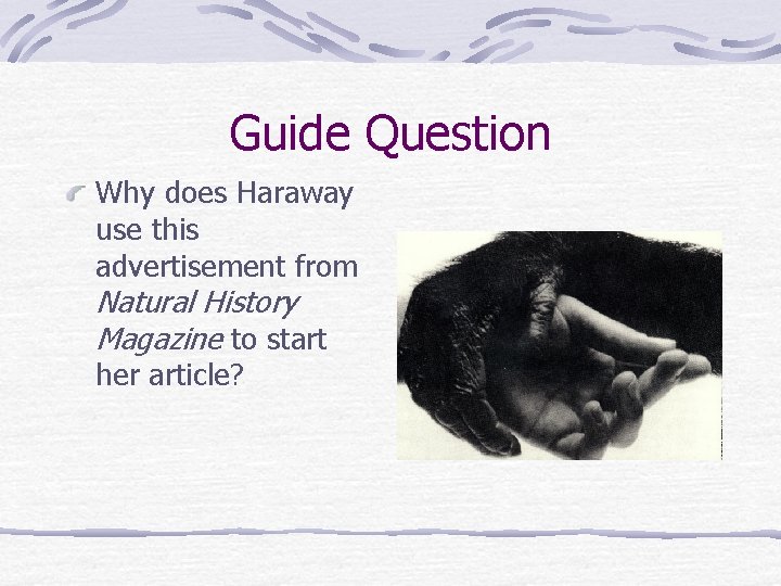 Guide Question Why does Haraway use this advertisement from Natural History Magazine to start