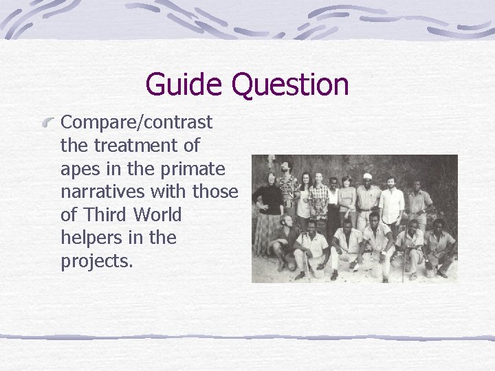 Guide Question Compare/contrast the treatment of apes in the primate narratives with those of