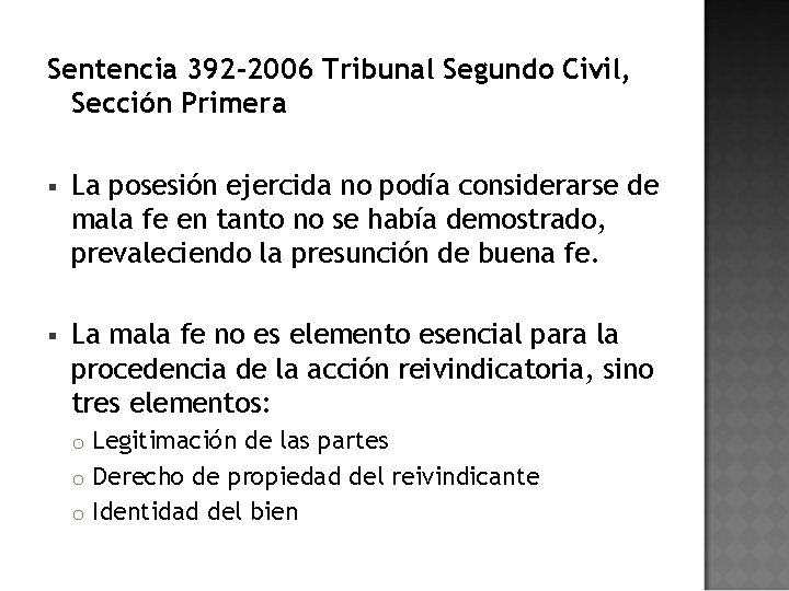 Sentencia 392 -2006 Tribunal Segundo Civil, Sección Primera § La posesión ejercida no podía