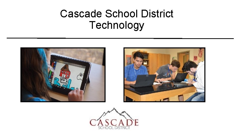 Cascade School District Technology 