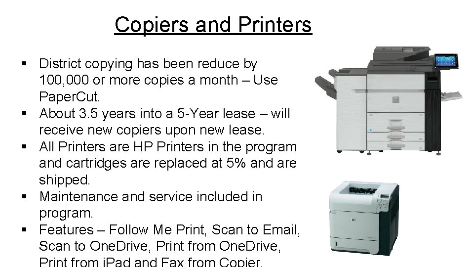 Copiers and Printers § District copying has been reduce by 100, 000 or more