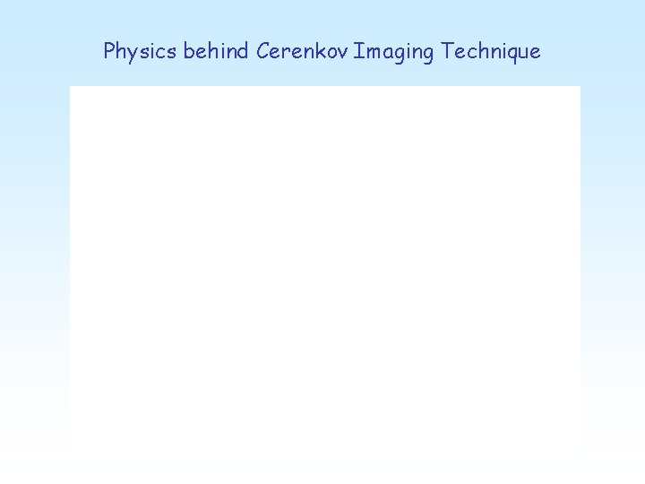 Physics behind Cerenkov Imaging Technique 