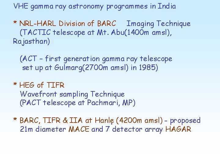 VHE gamma ray astronomy programmes in India * NRL-HARL Division of BARC Imaging Technique