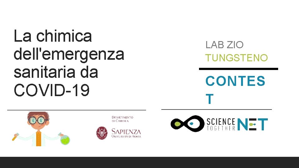 La chimica dell'emergenza sanitaria da COVID-19 LAB ZIO TUNGSTENO CONTES T 