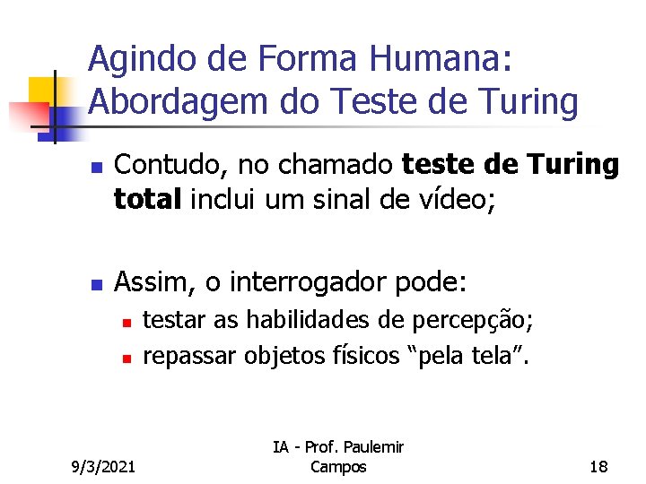 Agindo de Forma Humana: Abordagem do Teste de Turing n n Contudo, no chamado