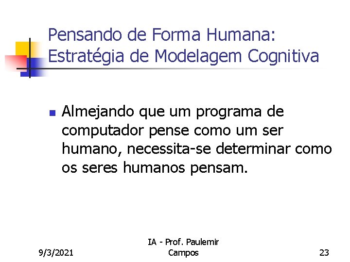 Pensando de Forma Humana: Estratégia de Modelagem Cognitiva n Almejando que um programa de