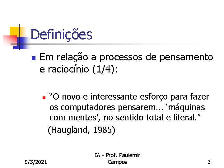 Definições n Em relação a processos de pensamento e raciocínio (1/4): n 9/3/2021 “O