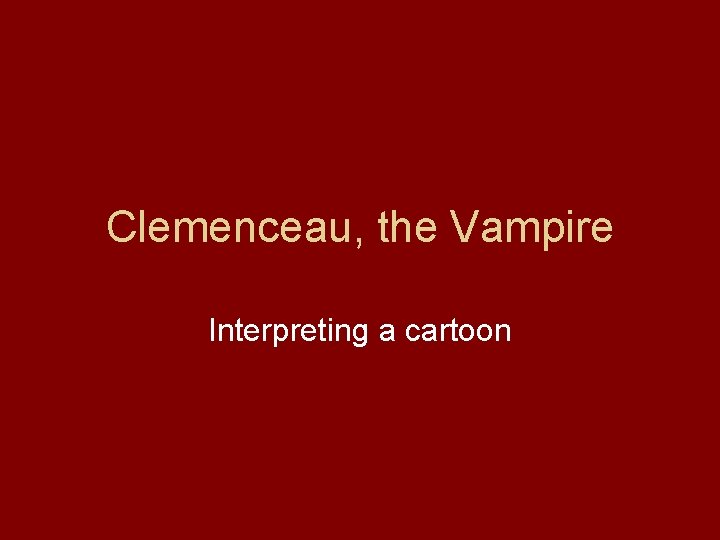 Clemenceau, the Vampire Interpreting a cartoon 