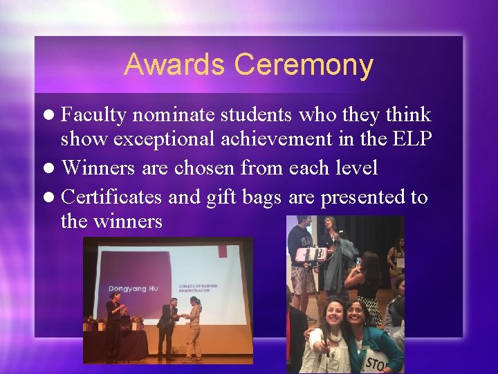 Awards Ceremony l Faculty nominate students who they think show exceptional achievement in the