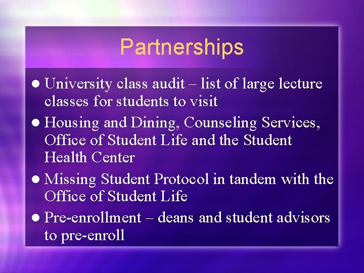 Partnerships l University class audit – list of large lecture classes for students to