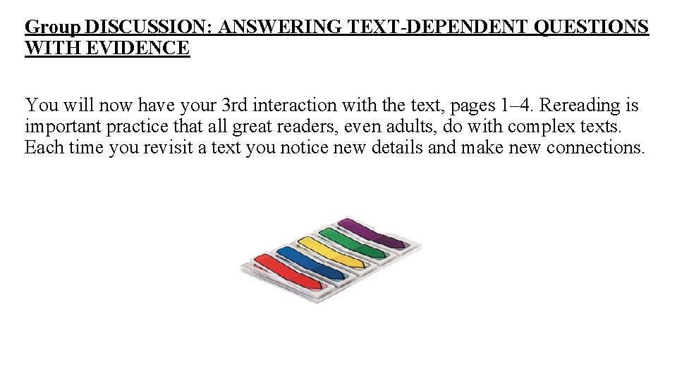 Group DISCUSSION: ANSWERING TEXT-DEPENDENT QUESTIONS WITH EVIDENCE You will now have your 3 rd