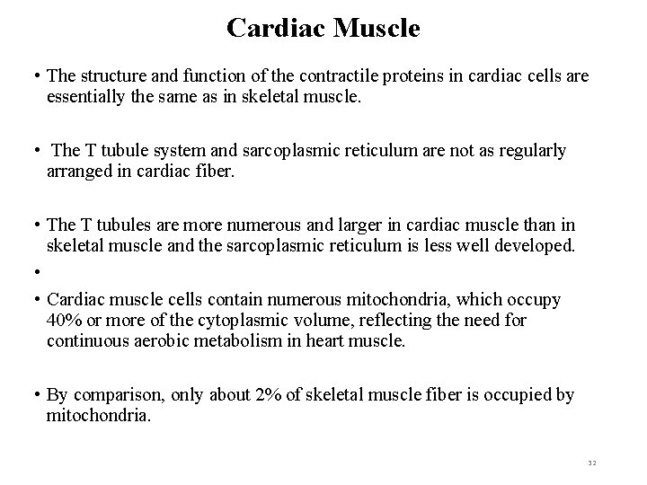 Cardiac Muscle • The structure and function of the contractile proteins in cardiac cells